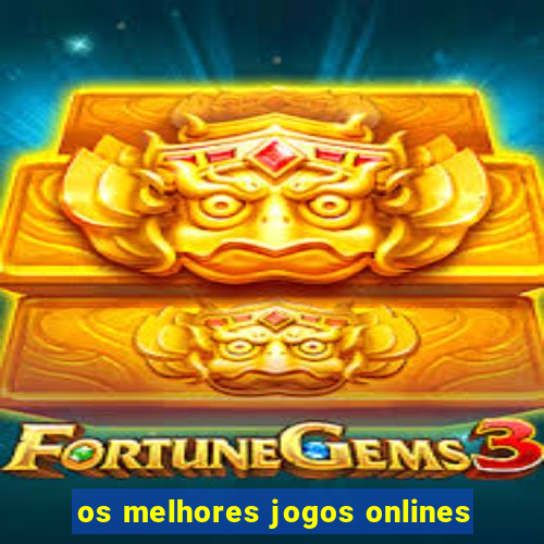 os melhores jogos onlines